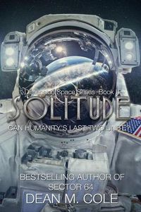 Cover image for Solitude: A Post-Apocalyptic Thriller (Dimension Space Book One)