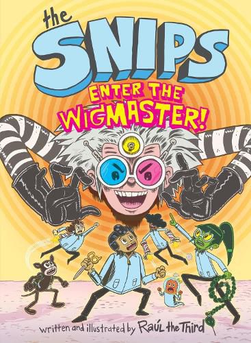 Cover image for The Snips: Enter the Wigmaster (A Graphic Novel)