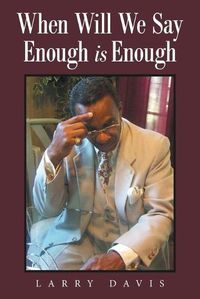 Cover image for When Will We Say Enough Is Enough