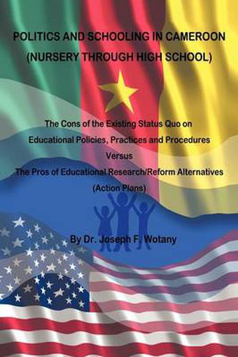 Cover image for Politics and Schooling in Cameroon: Nursey Through High School