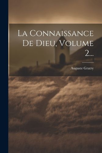 Cover image for La Connaissance De Dieu, Volume 2...