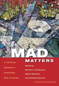 Cover image for Mad Matters: A Critical Reader in Canadian Mad Studies