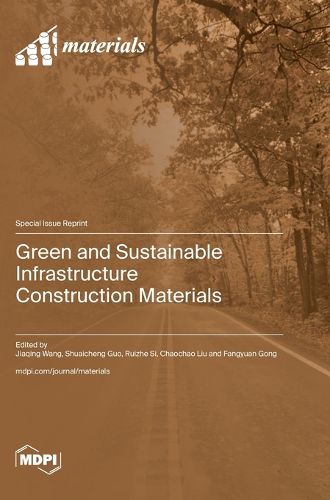 Cover image for Green and Sustainable Infrastructure Construction Materials