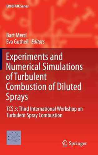 Cover image for Experiments and Numerical Simulations of Turbulent Combustion of Diluted Sprays: TCS 3: Third International Workshop on Turbulent Spray Combustion