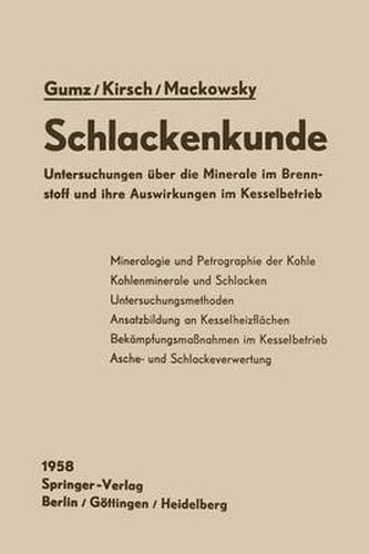 Cover image for Schlackenkunde: Untersuchungen uber die Minerale im Brennstoff und ihre Auswirkungen im Kesselbetrieb