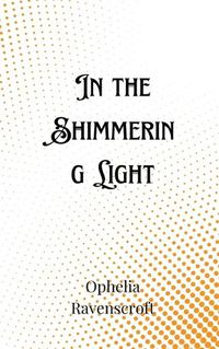 Cover image for In the Shimmering Light