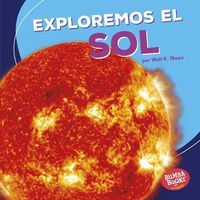 Cover image for Exploremos El Sol (Let's Explore the Sun)