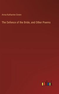 Cover image for The Defence of the Bride, and Other Poems