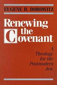 Cover image for Renewing the Covenant: A Theology for the Postmodern Jew