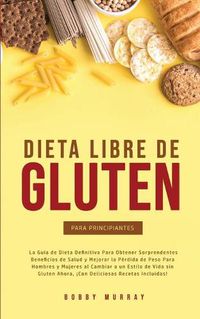 Cover image for Dieta Libre de Gluten Para Principiantes