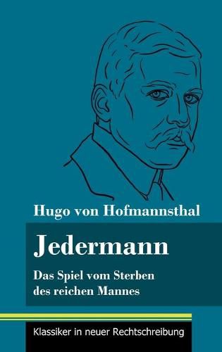 Jedermann: Das Spiel vom Sterben des reichen Mannes (Band 73, Klassiker in neuer Rechtschreibung)