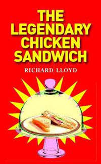 Cover image for The Legendary Chicken Sandwich