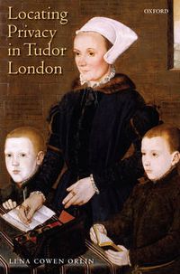 Cover image for Locating Privacy in Tudor London