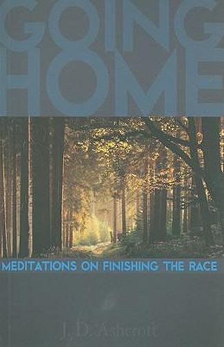 Cover image for Going Home: Meditations on Finishing the Race