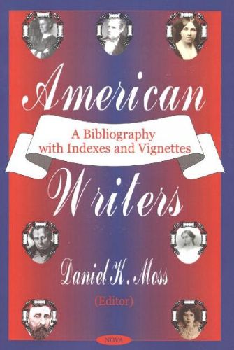 Cover image for American Writers: A Bibliography with Indexes & Vignettes