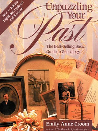 Cover image for Unpuzzling Your Past. The Best-Selling Basic Guide to Genealogy. Fourth Edition. Expanded, Updated and Revised