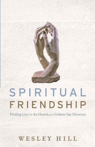 Spiritual Friendship - Finding Love in the Church as a Celibate Gay Christian