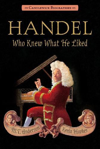 Cover image for Handel, Who Knew What He Liked: Candlewick Biographies