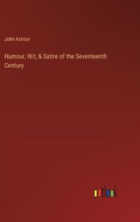 Cover image for Humour, Wit, & Satire of the Seventeenth Century
