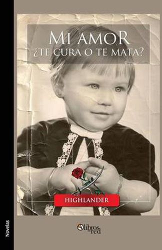 Cover image for Mi Amor Te Cura O Te Mata?