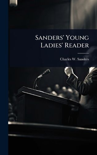 Cover image for Sanders' Young Ladies' Reader