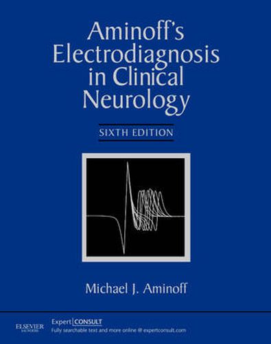 Aminoff's Electrodiagnosis in Clinical Neurology: Expert Consult - Online and Print