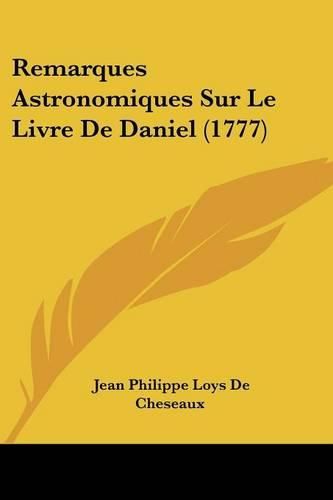 Cover image for Remarques Astronomiques Sur Le Livre de Daniel (1777)