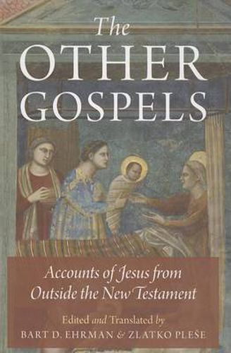 Cover image for The Other Gospels: Accounts of Jesus from Outside the New Testament