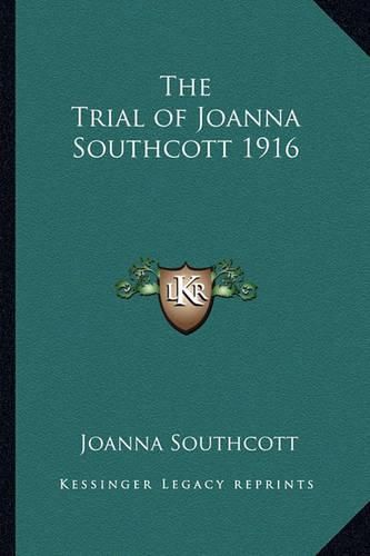 The Trial of Joanna Southcott 1916