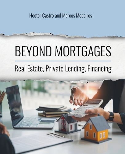 Cover image for Beyond Mortgages: Real Estate, Private Lending, Financing