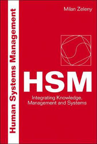 Cover image for Human Systems Management: Integrating Knowledge, Management And Systems