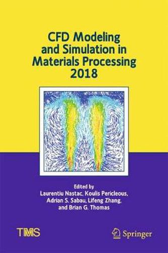 Cover image for CFD Modeling and Simulation in Materials Processing 2018