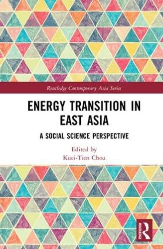 Cover image for Energy Transition in East Asia: A Social Science Perspective