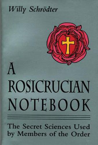 Cover image for Rosicrucian Notebook: The Secret Sciences Used by Members of the Order