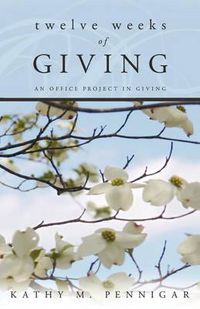 Cover image for Twelve Weeks of Giving: An Office Project in Giving