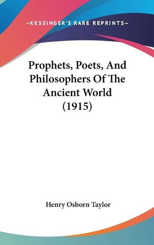 Cover image for Prophets, Poets, and Philosophers of the Ancient World (1915)