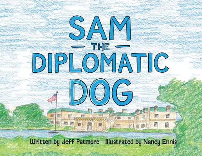 Cover image for Sam The Diplomatic Dog