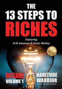 Cover image for The 13 Steps To Riches: Habitude Warrior Volume 1: DESIRE with Denis Waitley