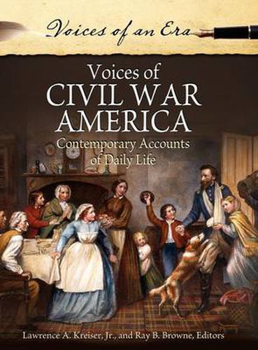 Cover image for Voices of Civil War America: Contemporary Accounts of Daily Life