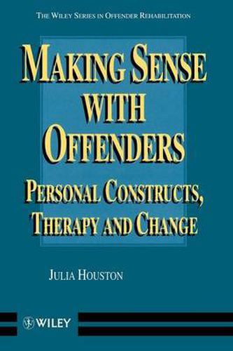 Cover image for Making Sense with Offenders: Personal Constructs, Therapy and Change