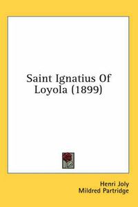 Cover image for Saint Ignatius of Loyola (1899)