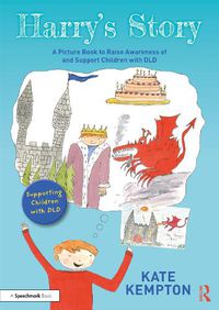 Cover image for Harry's Story: A Picture Book to Raise Awareness of and Support Children with DLD