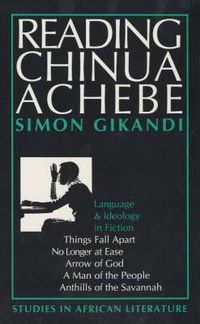 Cover image for Reading Chinua Achebe: Language and Ideology in Fiction