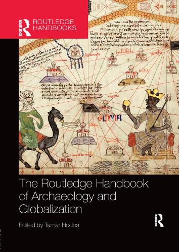 Cover image for The Routledge Handbook of Archaeology and Globalization