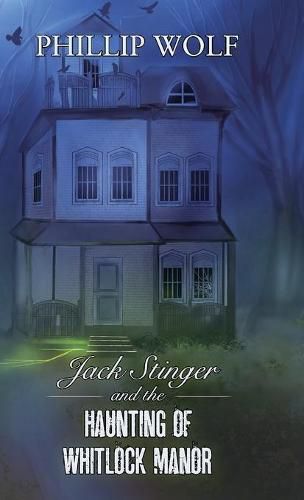 Cover image for Jack Stinger and the Haunting of Whitlock Manor