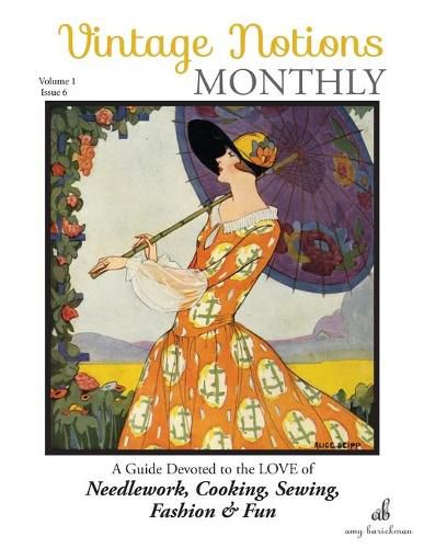 Cover image for Vintage Notions Monthly - Issue 6: A Guide Devoted to the Love of Needlework, Cooking, Sewing, Fasion & Fun