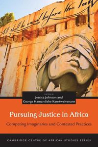 Cover image for Pursuing Justice in Africa: Competing Imaginaries and Contested Practices