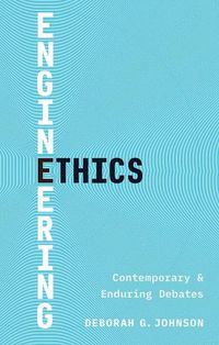 Cover image for Engineering Ethics: Contemporary and Enduring Debates