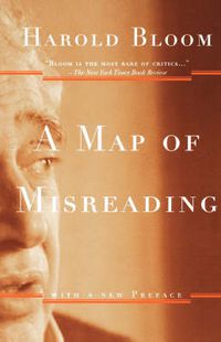 Cover image for A Map of Misreading: with a New Preface