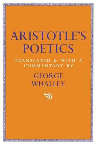 Cover image for Aristotle's Poetics: Translated and with a commentary by George Whalley